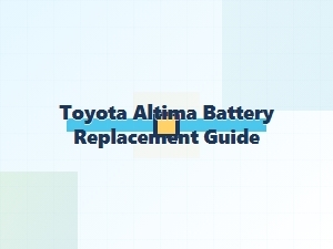 Your Toyota Altima Battery Replacement Guide