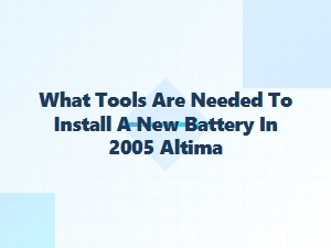 Tools Needed to Install a New Battery in an Altima