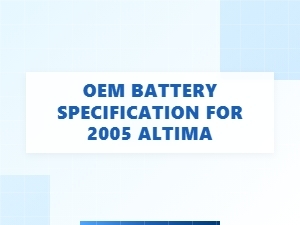 Understanding the Oem Battery Specification for Your Altima